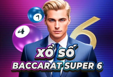 Xổ Số Baccarat Super Six